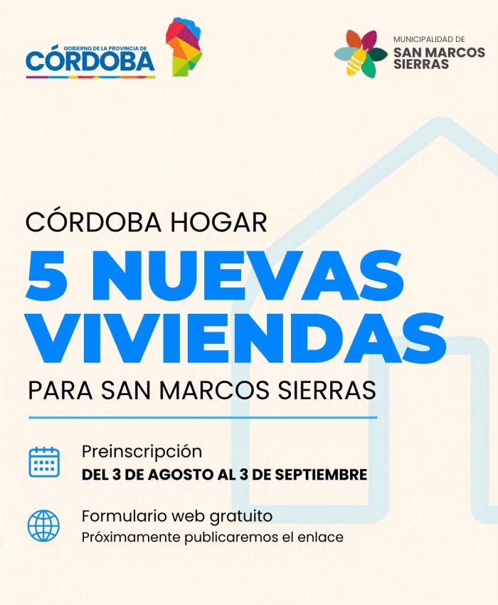 Flyer Córdoba Hogar: 5 nuevas viviendas para San Marcos Sierras, con preinscripción del 3 de agosto al 3 de septiembre